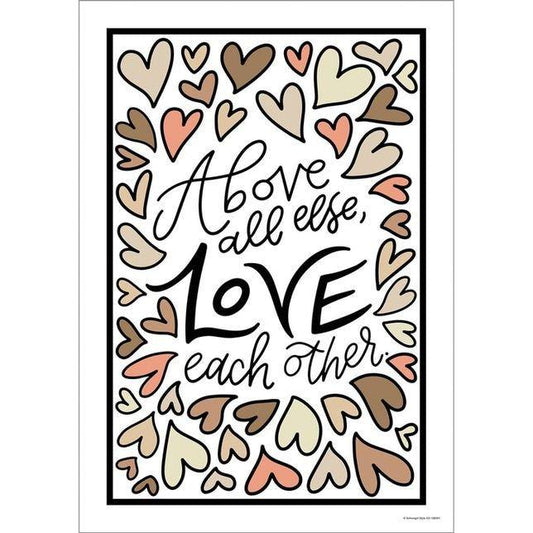 ABOVE ALL ELSE LOVE EACH OTHER POSTER