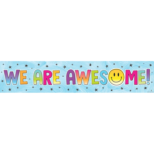 BRIGHTS 4EVER WE ARE AWESOME! BANNER 8X39''