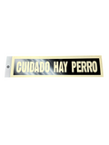 CA LETRERO "CUIDADO HAY PERRO" 2"X8"