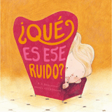 QUE ES ESE RUIDO