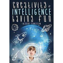 CREATIVITY IS INTELLIGENCE POSTER