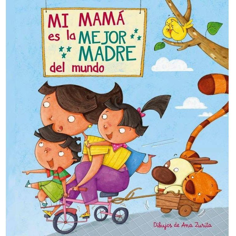MI MAMÁ ES LA MEJOR MADRE DEL MUNDO