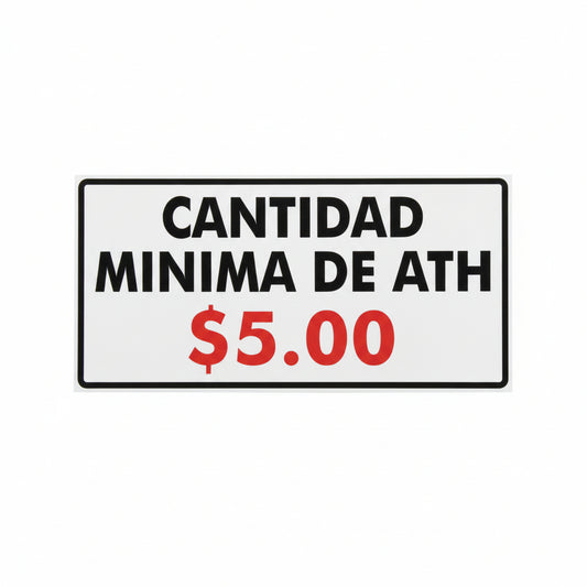 Cantidad Minima de Ath $5.00 Sign - JA Riollano