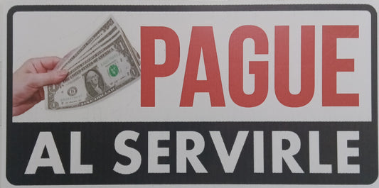 PAGUE AL SERVIRLE SIGN