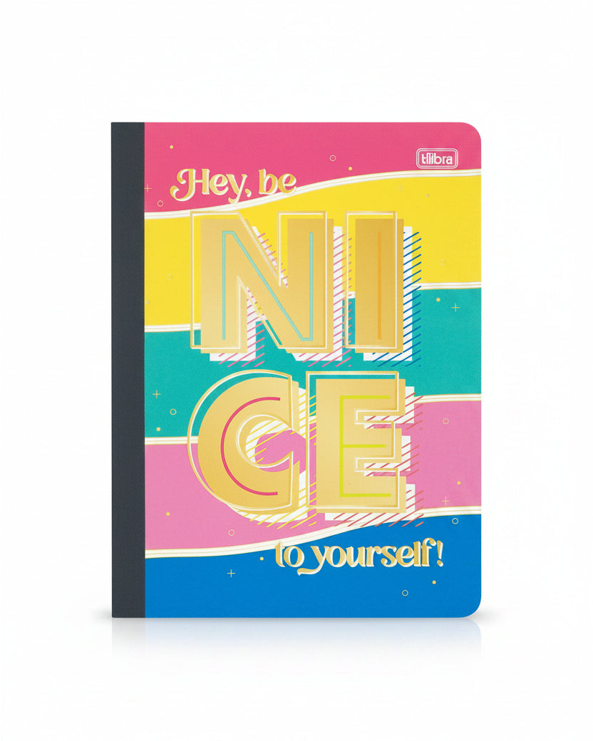 Hey, Be Nice To Yourself!