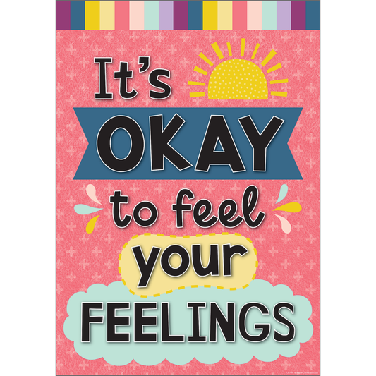 ITS OKAY TO FEEL YOUR FEELING POSITIVE POSTER