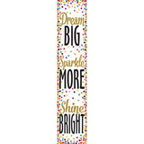 CONFETTI BANNER DREAM BIG, SPARKLE MORE, SHINE BRI