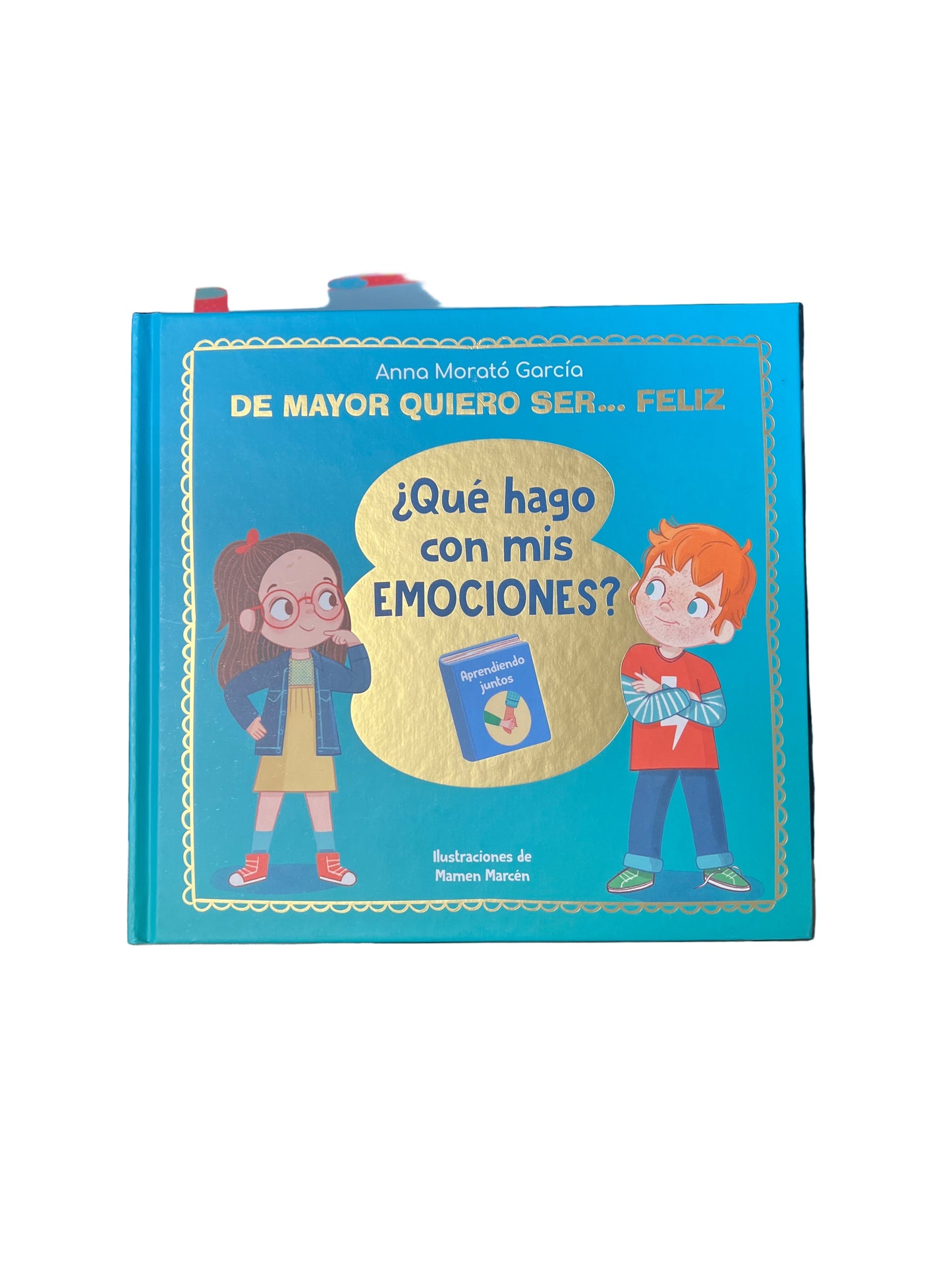 De Mayor Quiero Ser Feliz. ¿Qué hago conmis emociones?