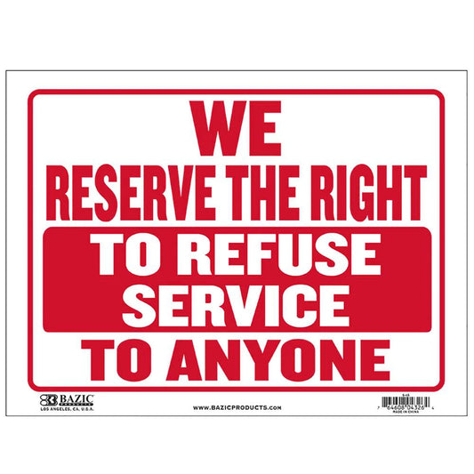 Letrero " We recerve the right to refuse service to anyone"
