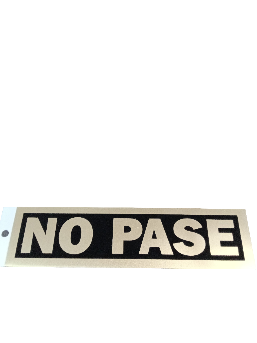 CA LETRERO "NO PASE" 2"X8"