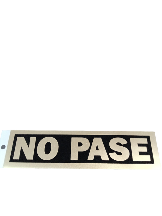 CA LETRERO "NO PASE" 2"X8"