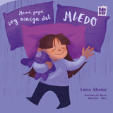 Mamá, Papá, soy amiga del miedo | BBD